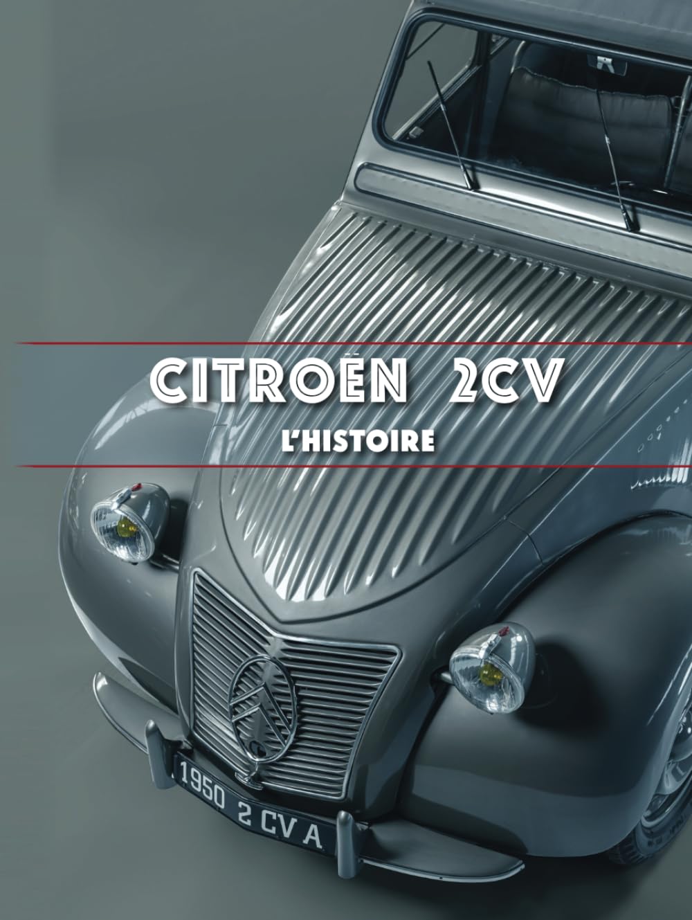 Livre Citroën 2CV l'histoire complète de la deuche emblématique