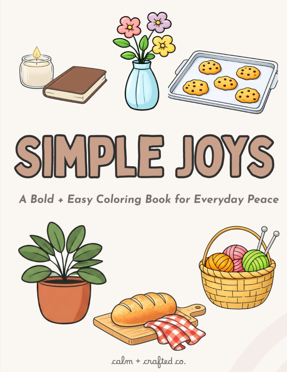 Simple Joys: A Cozy Coloring Book for Calm, Comfort, and Everyday Peace