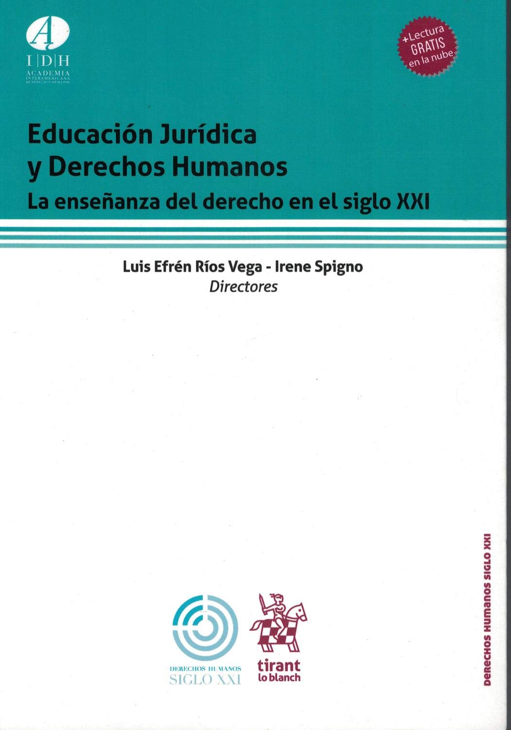 Educación Jurídica y Derechos Humanos La enseñanza del derecho en el siglo XXI (Derechos Humanos Siglo XXI -México-)