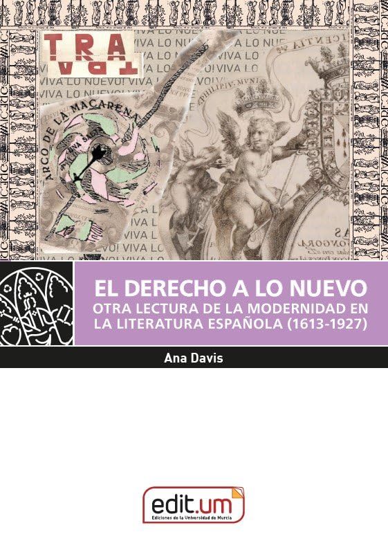 El Derecho a lo Nuevo: Otra lectura de la modernidad en la literatura española (1613-1927): 59