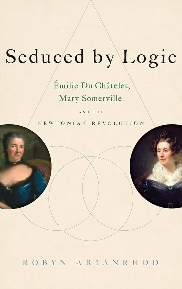 Amazon.com: Seduced by Logic: Émilie Du Châtelet, Mary