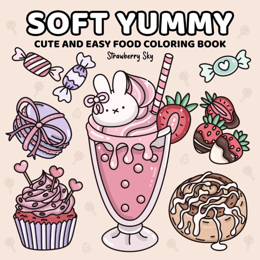 Soft Yummy: Cute and Easy Food Coloring Book with Sweet Treats for Teens and Adults