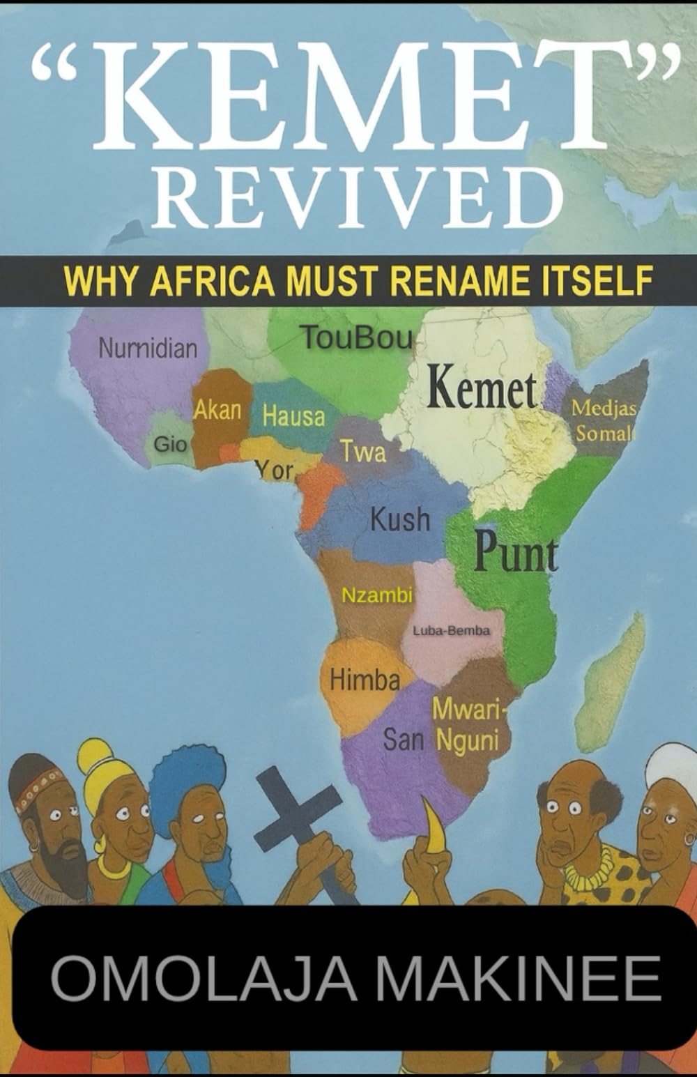 “KEMET” REVIVED: WHY AFRICA MUST RENAME ITSELF