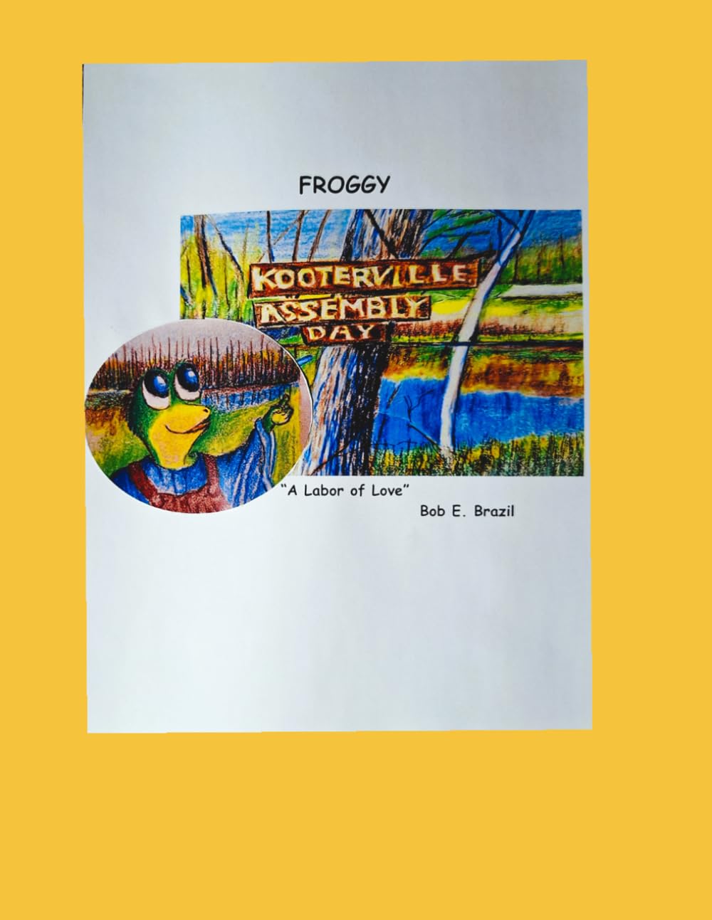 FROGGY; Kooterville Assembly Day: A Labor of Love