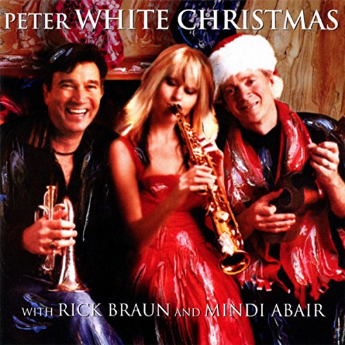 Peter White feat. Rick Braun & Mindi Abair