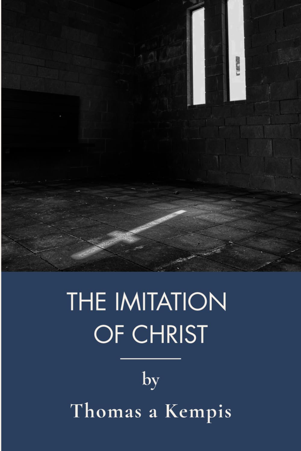The Imitation Of Christ: Christian Devotional For Spiritual Growth (Annotated)