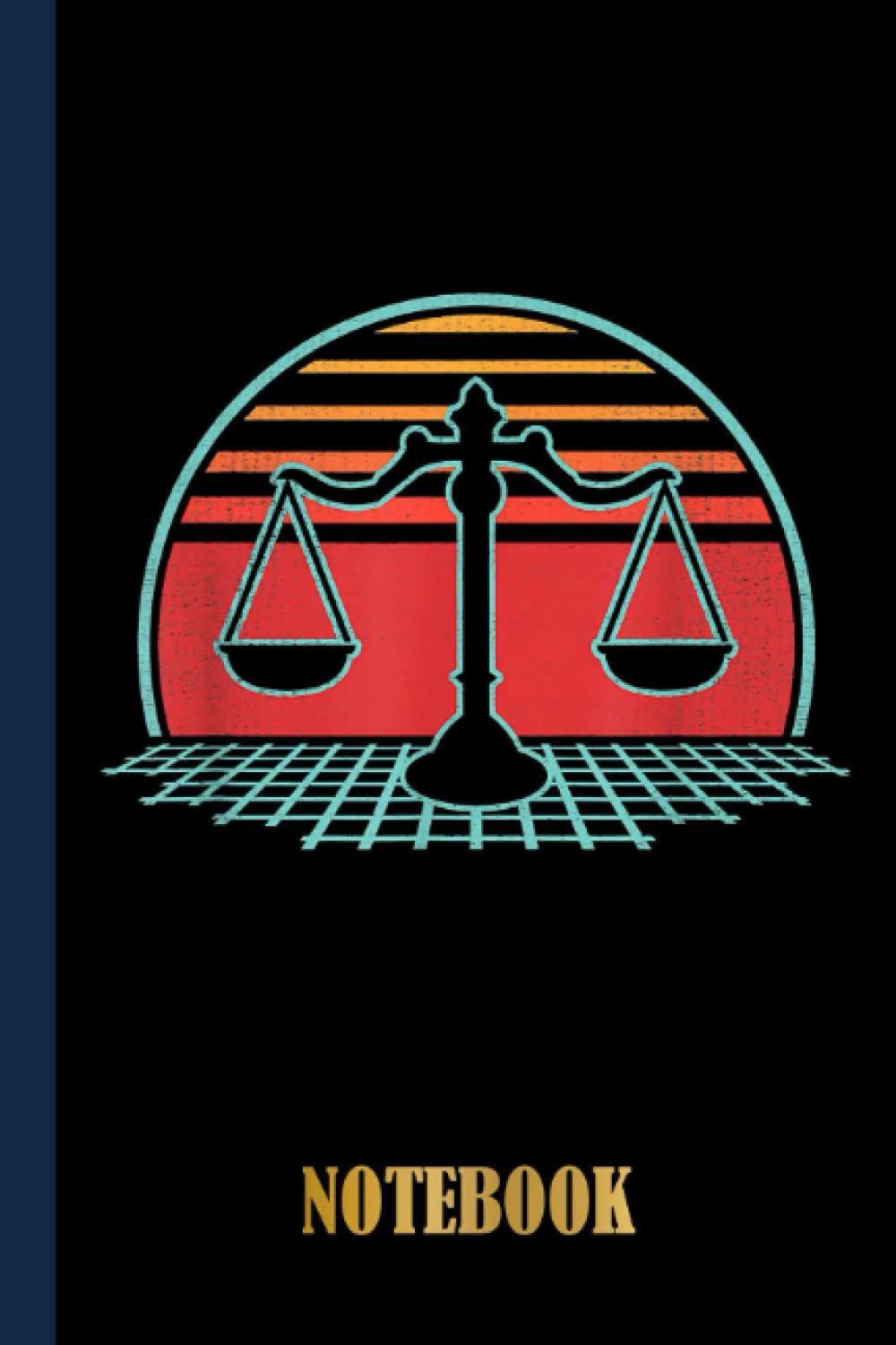 Scales of Justice Lawyer Attorney Retro 80s Style Judge Notebook: Lawyer Wide Ruled Journal , Lawyer Gifts Personalized, Lined Notebook Journal For Lawyer With Black Cover
