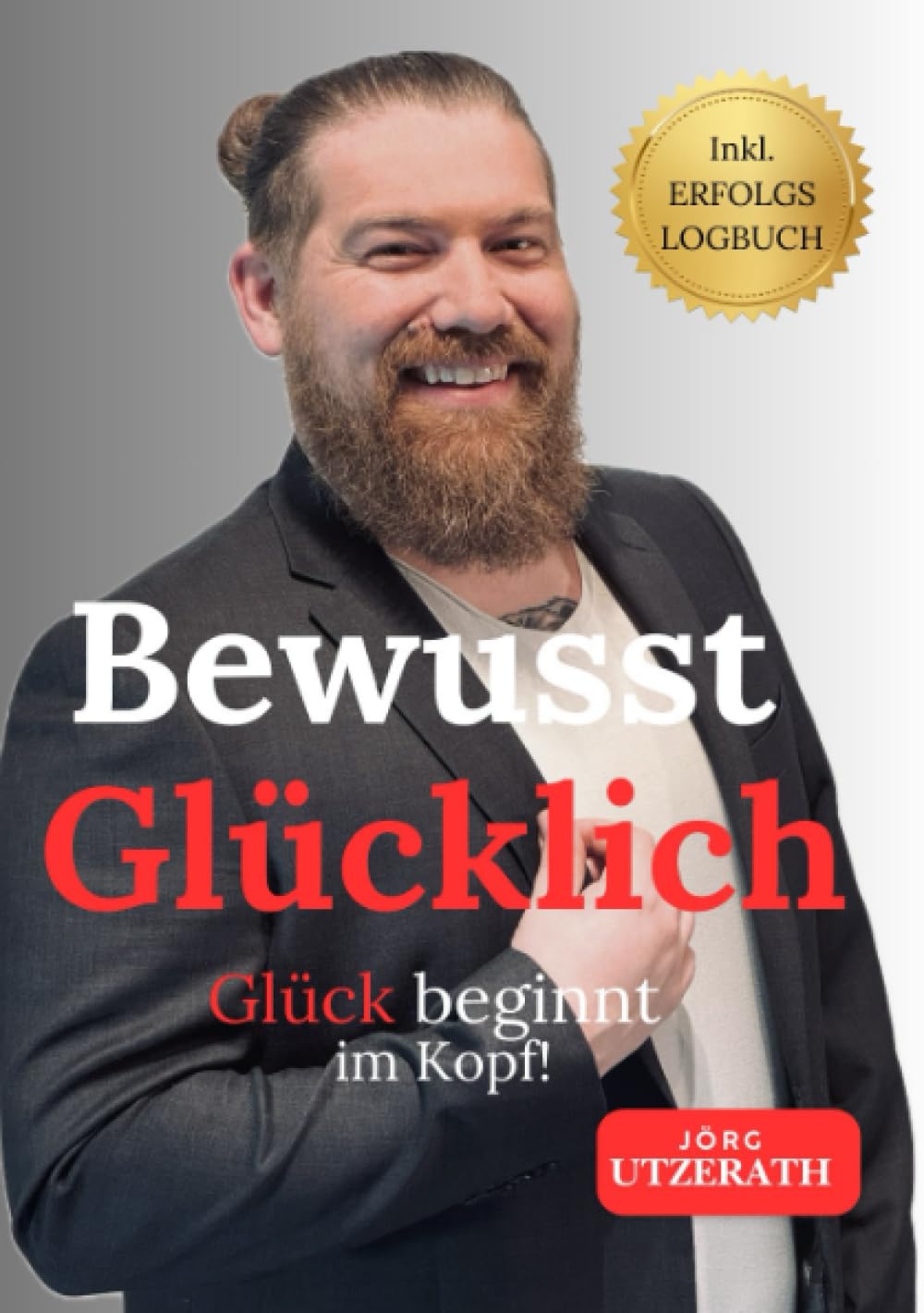 Bewusst Glücklich: Glück beginnt im Kopf!