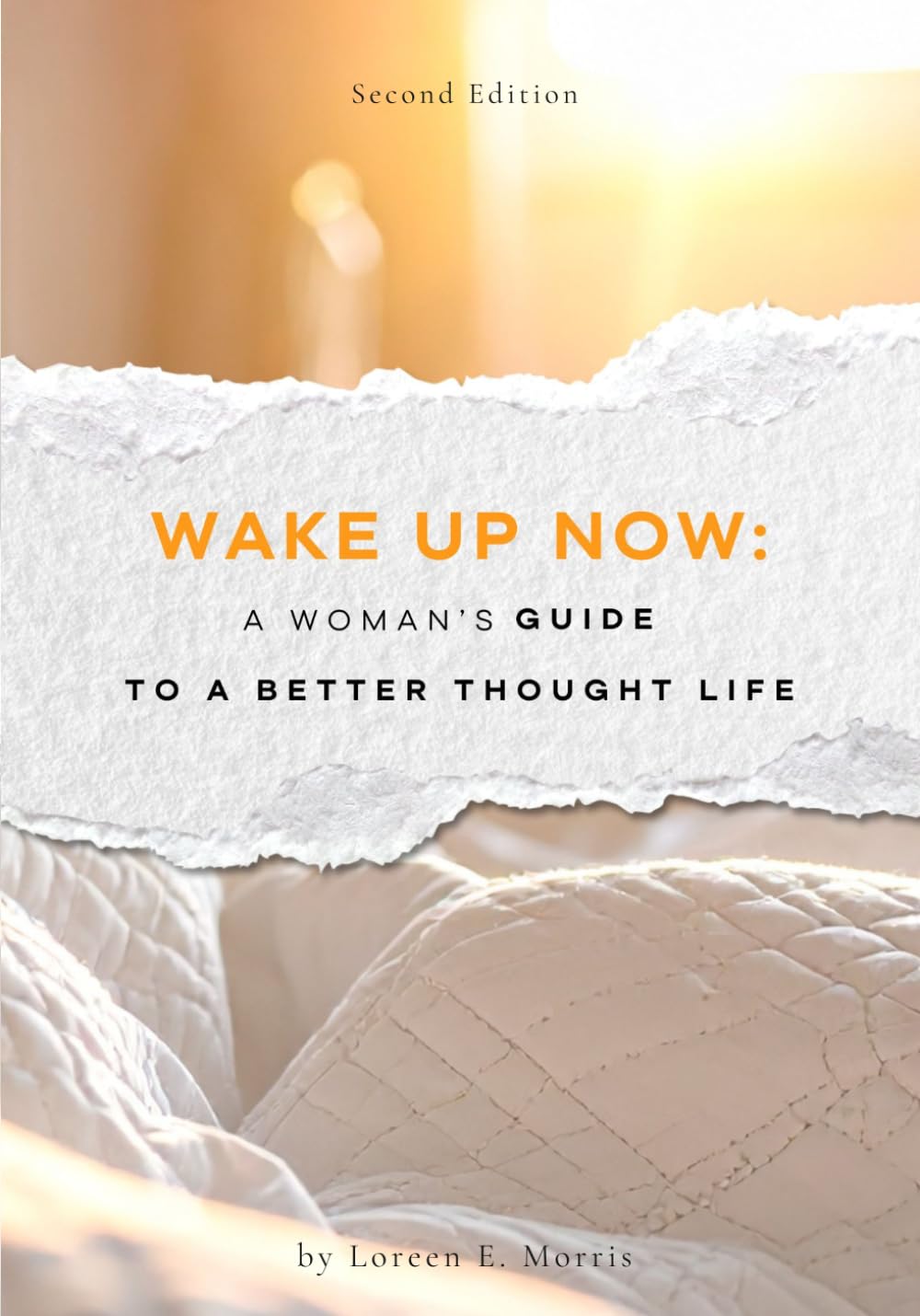 Wake Up Now: A Woman's Guide to a Better Thought Life