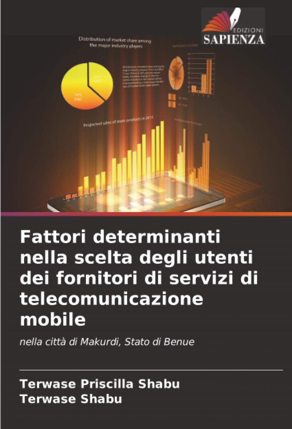Fattori determinanti nella scelta degli utenti dei fornitori di servizi di telecomunicazione mobile: nella città di Makurdi, Stato di Benue