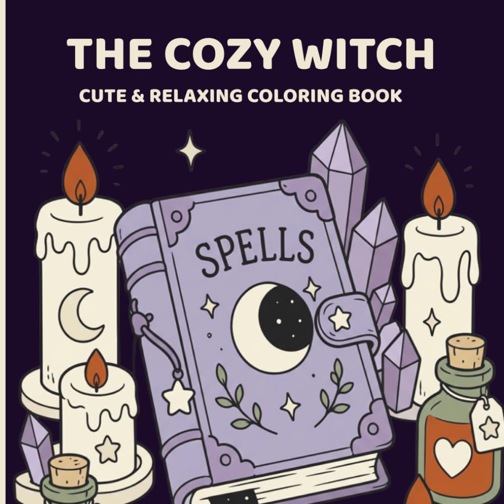 The Cozy Witch Cute & Relaxing Coloring Book: Whimsical Witchiness for Stress Relief All Ages