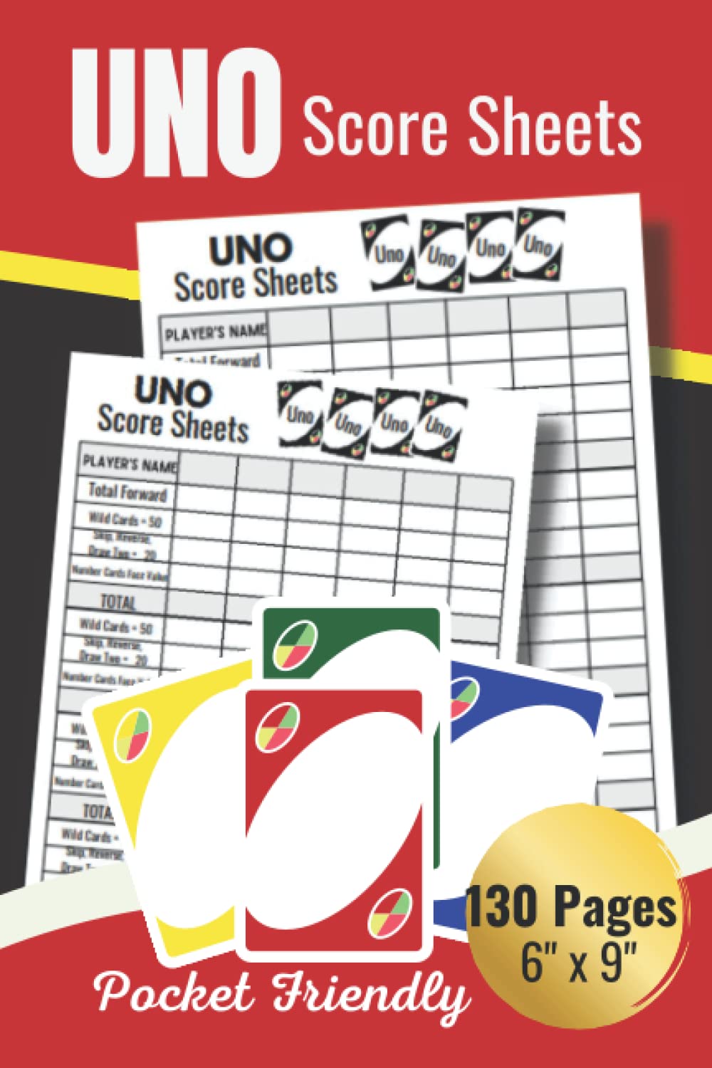 Uno Score Sheets: 130 Score Pages | Uno Card Game | Uno Score Pad | 6" x 9" Pocket Friendly