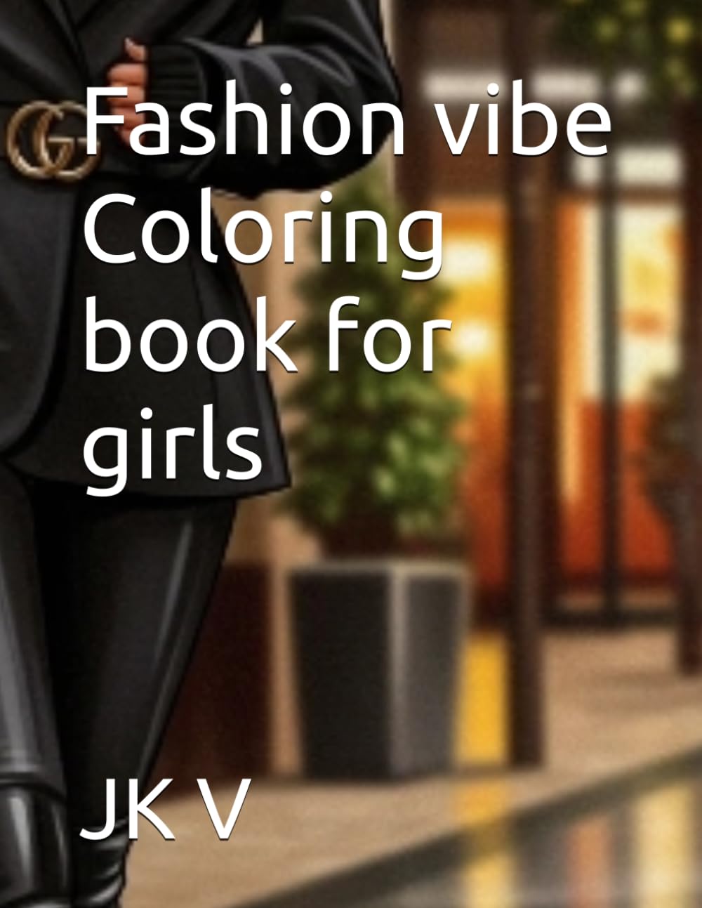 Fashion vibe Coloring book for girls