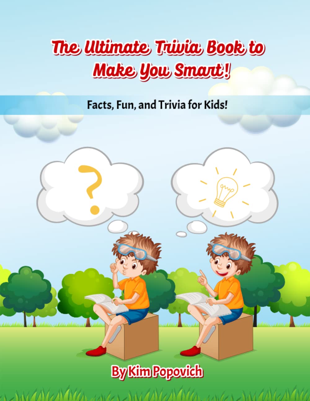 The Ultimate Trivia Book to Make You Smart Facts, Fun, and Trivia for
