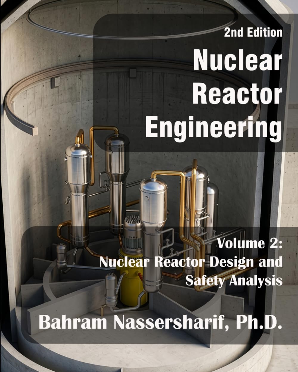 Nuclear Reactor Engineering Volume 2: Nuclear Reactor Design and Safety Analysis, 2nd Edition
