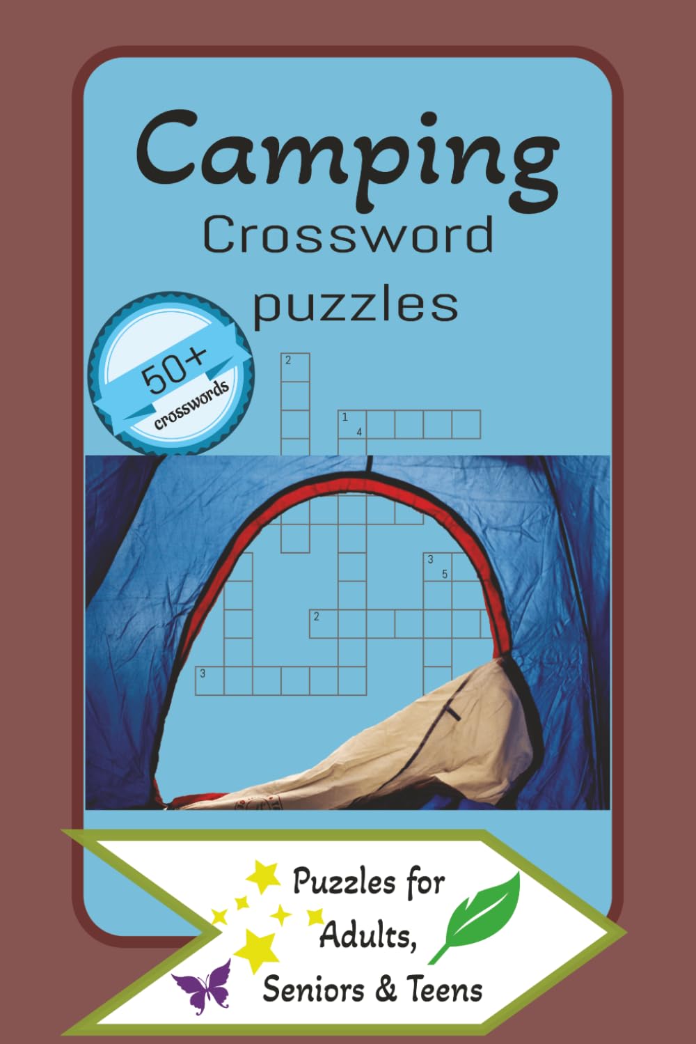 Camping Crossword Puzzles: Crossword Puzzles with Easy to Read, Learn and Remember about Camping, Hiking and more | 6x9 inches | 110 pages | 50+ ... and relaxationa student or a curious learner