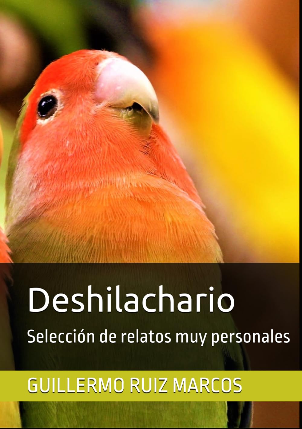 Deshilvanario.: Selección de relatos personales.