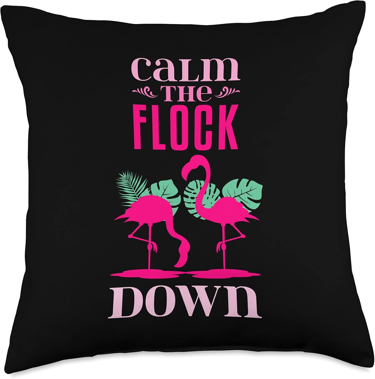 Calm The Flock Down Funny Flamingo Fan Throw Pillow