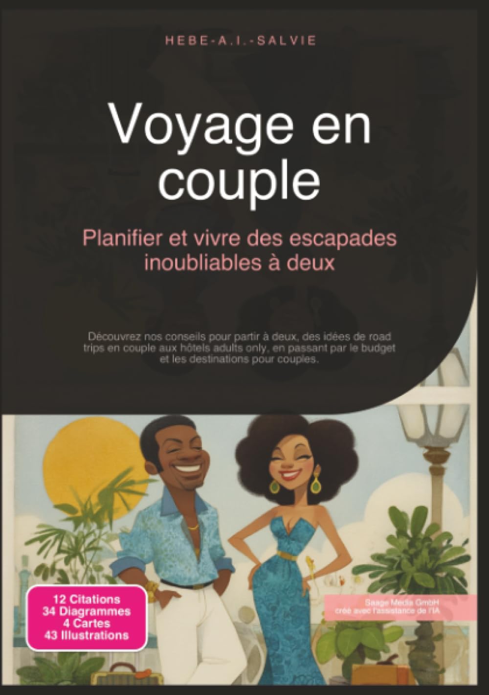 Voyage en couple: Planifier et vivre des escapades inoubliables à deux