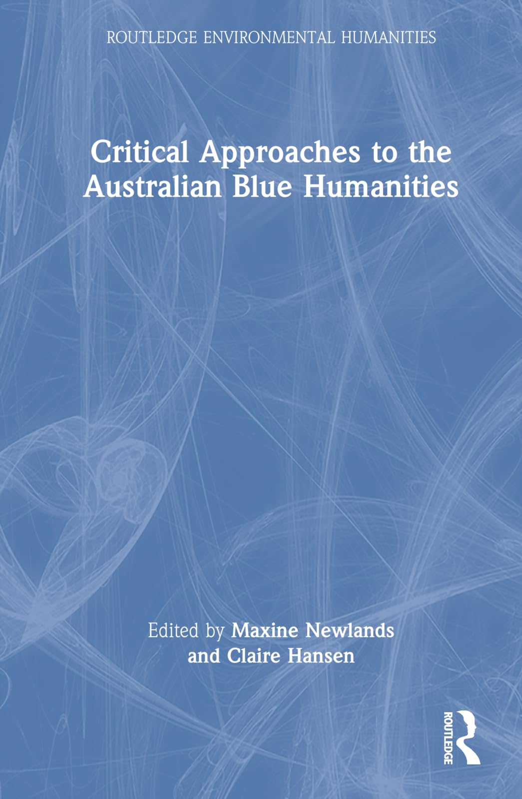 Critical Approaches to the Australian Blue Humanities (Routledge Environmental Humanities)