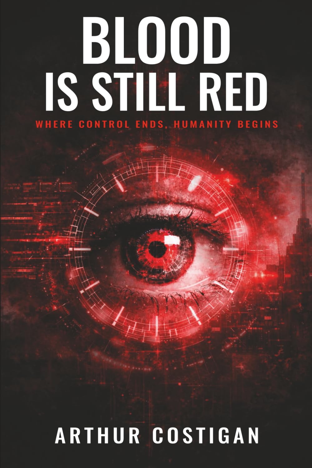 Blood Is Still Red: Where Control Ends, Humanity Begins