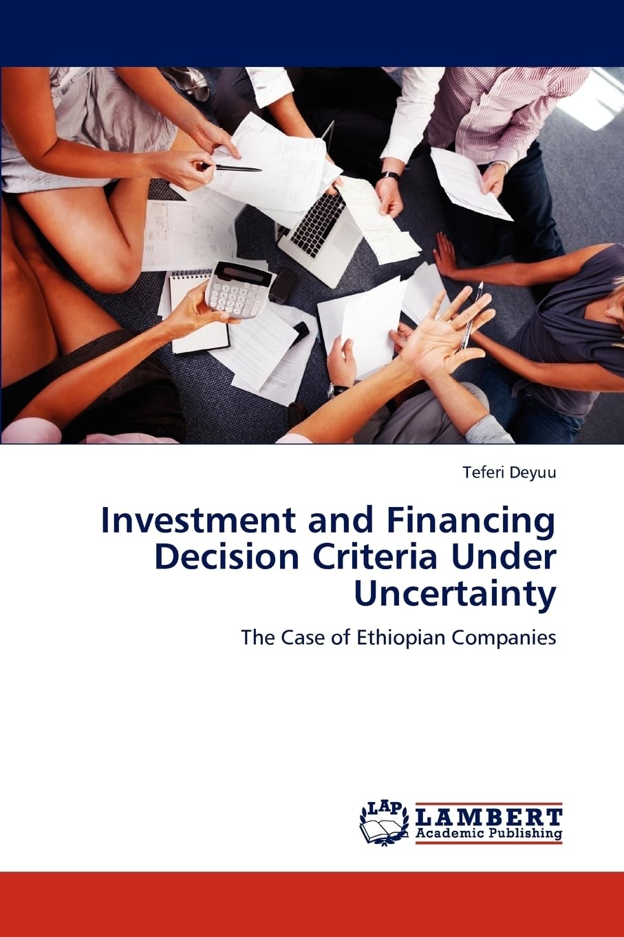 Investment and Financing Decision Criteria Under Uncertainty: The Case of Ethiopian Companies