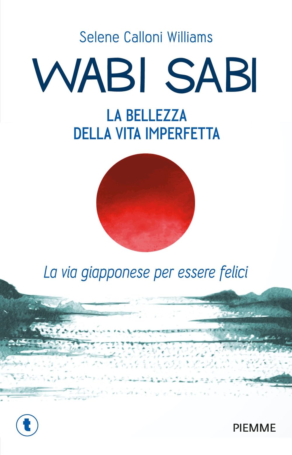 Wabi Sabi. La Bellezza Della Vita Imperfetta. La Via Giapponese Per Essere Felici - 4