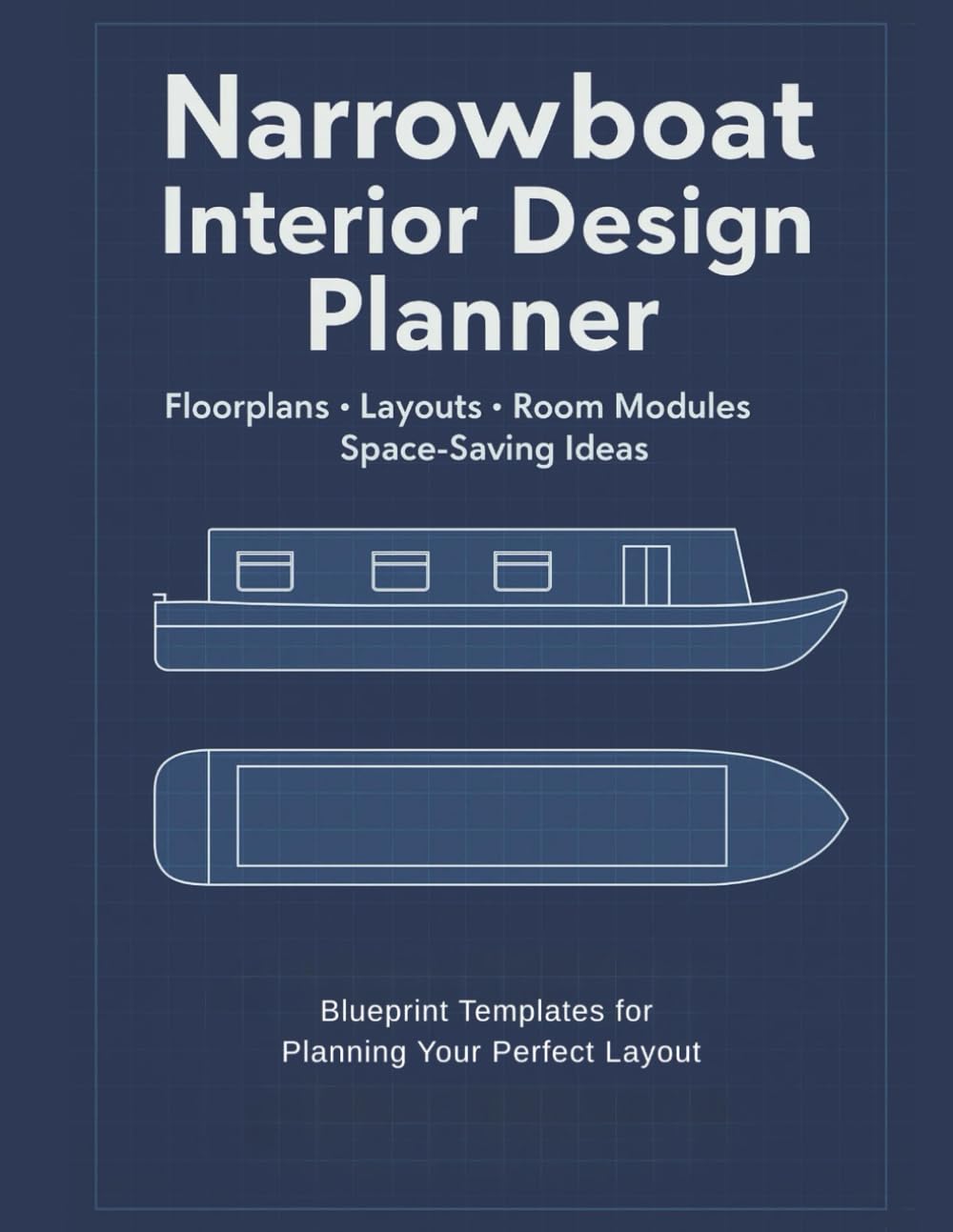Narrowboat Interior Design Planner: Blueprint Templates for Planning Your Perfect Layout