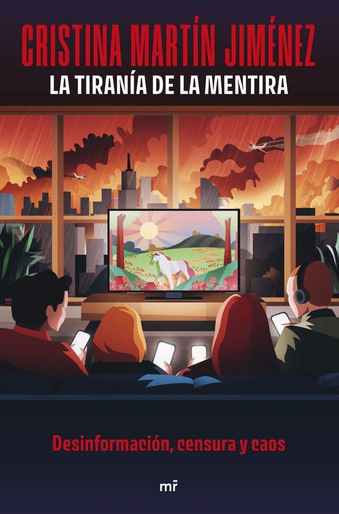 La tiranía de la mentira: Desinformación, censura y caos (NO FICCIÓN)