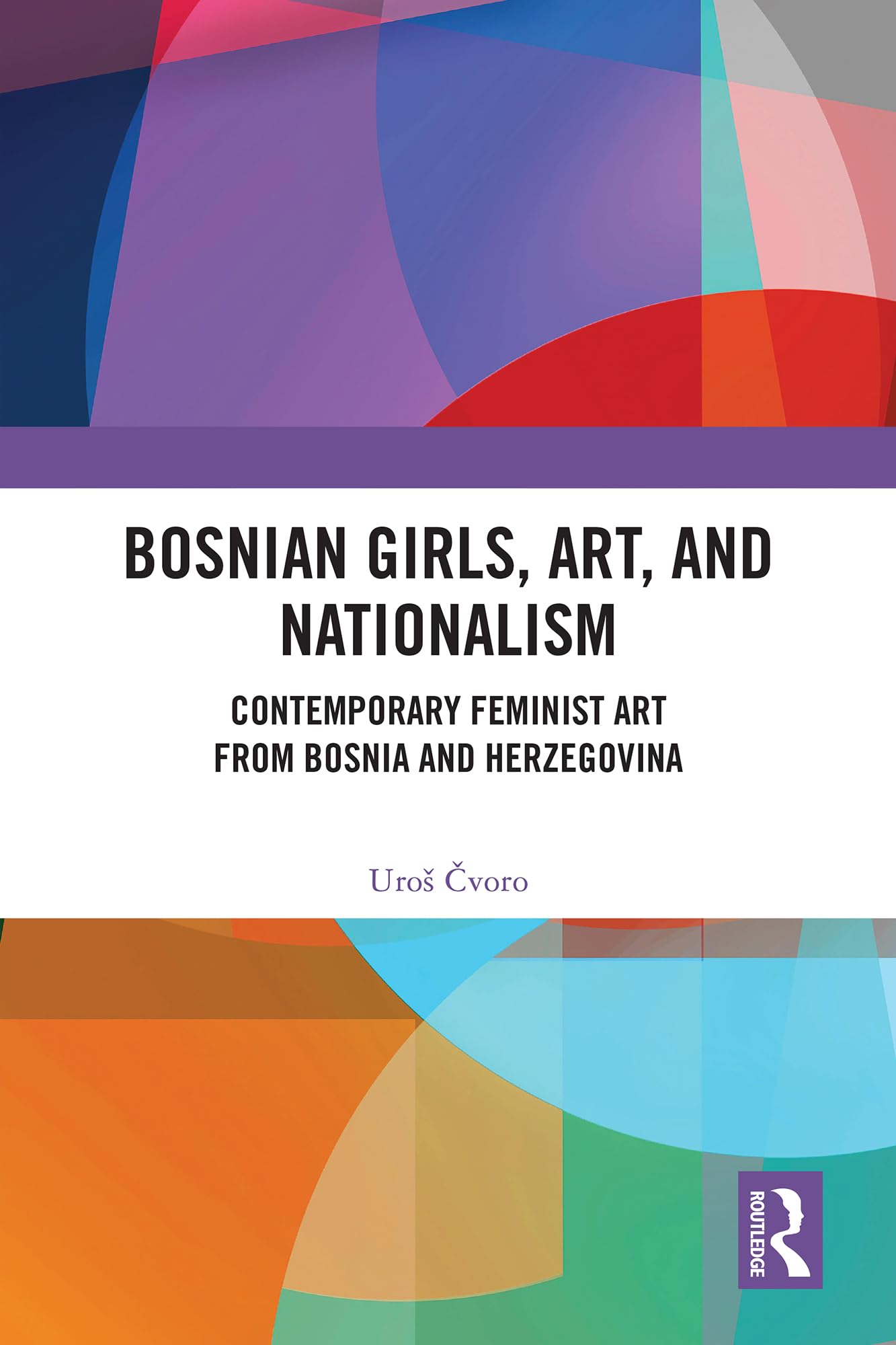 Ouvrage Bosnian Girls, Art, and Nationalism, édition académique d'art féministe