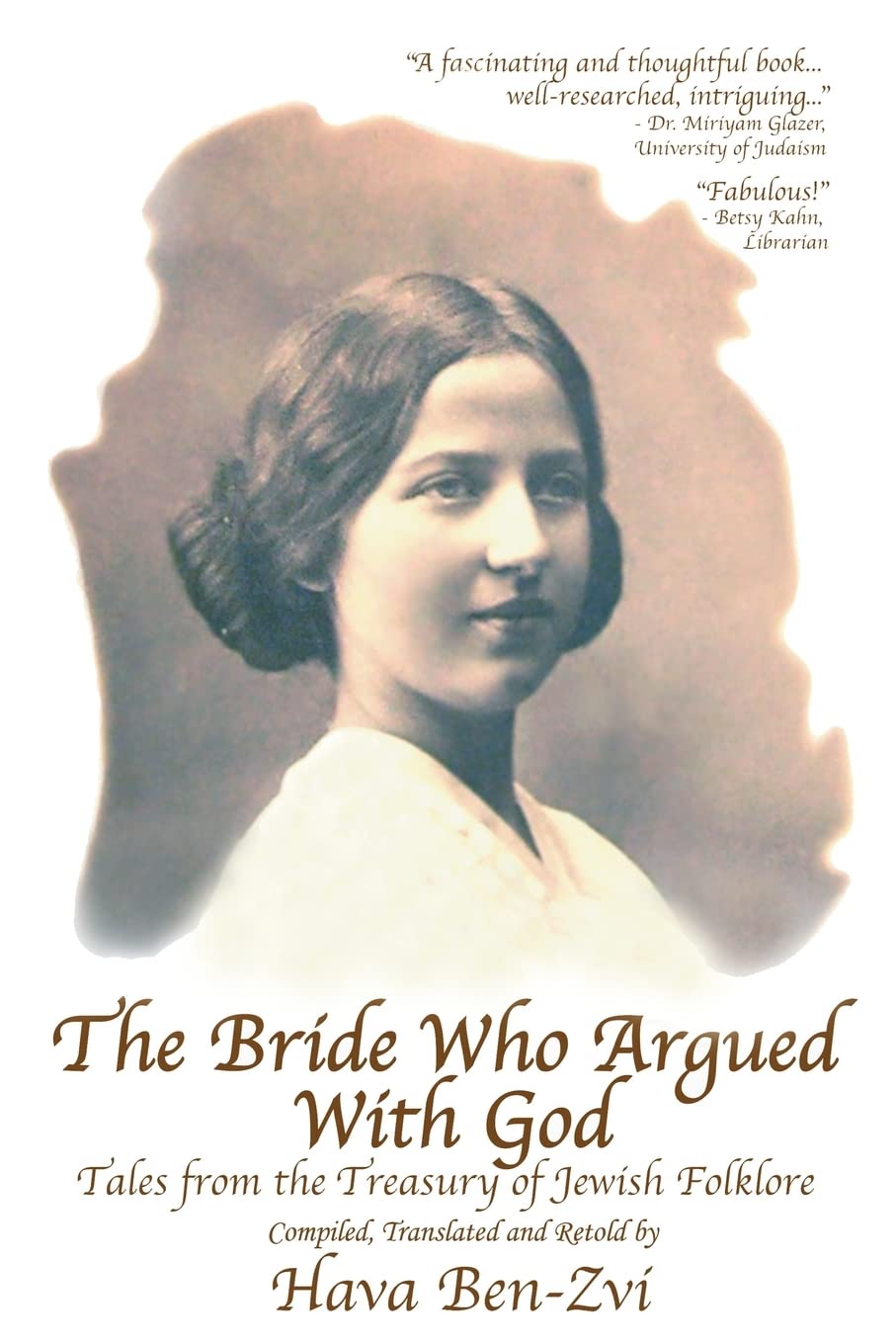 THE BRIDE WHO ARGUED WITH GOD: TALES FROM THE TREASURY OF JEWISH FOLKLORE