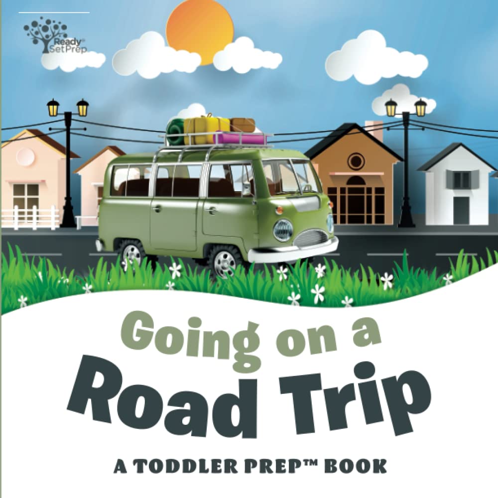 Going on a Road Trip: A Toddler Prep Book (Toddler Prep Books)