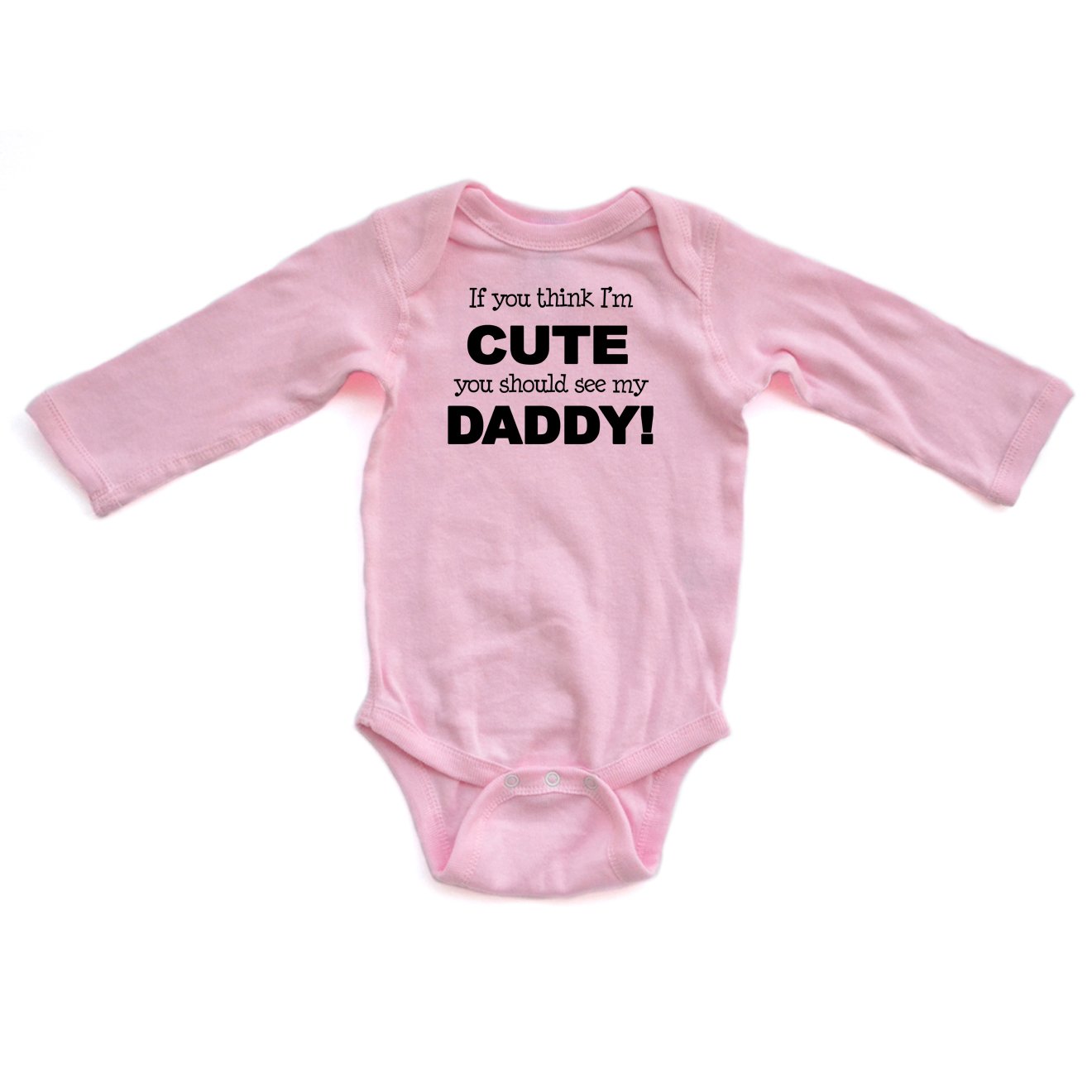 Apericots Funny If You Think I’m Cute You Should See My Daddy Baby Long Sleeve Romper