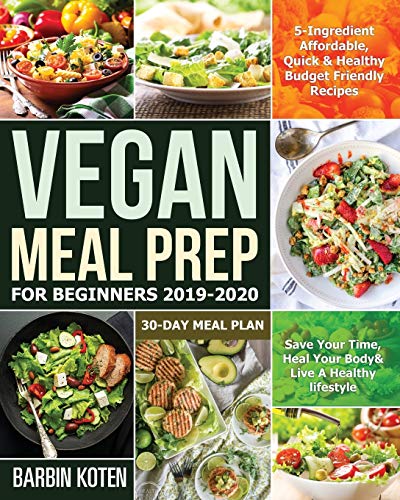 Vegan Meal Prep for Beginners 2019-2020 Vegan Meal Prep for Beginners 2019-2020