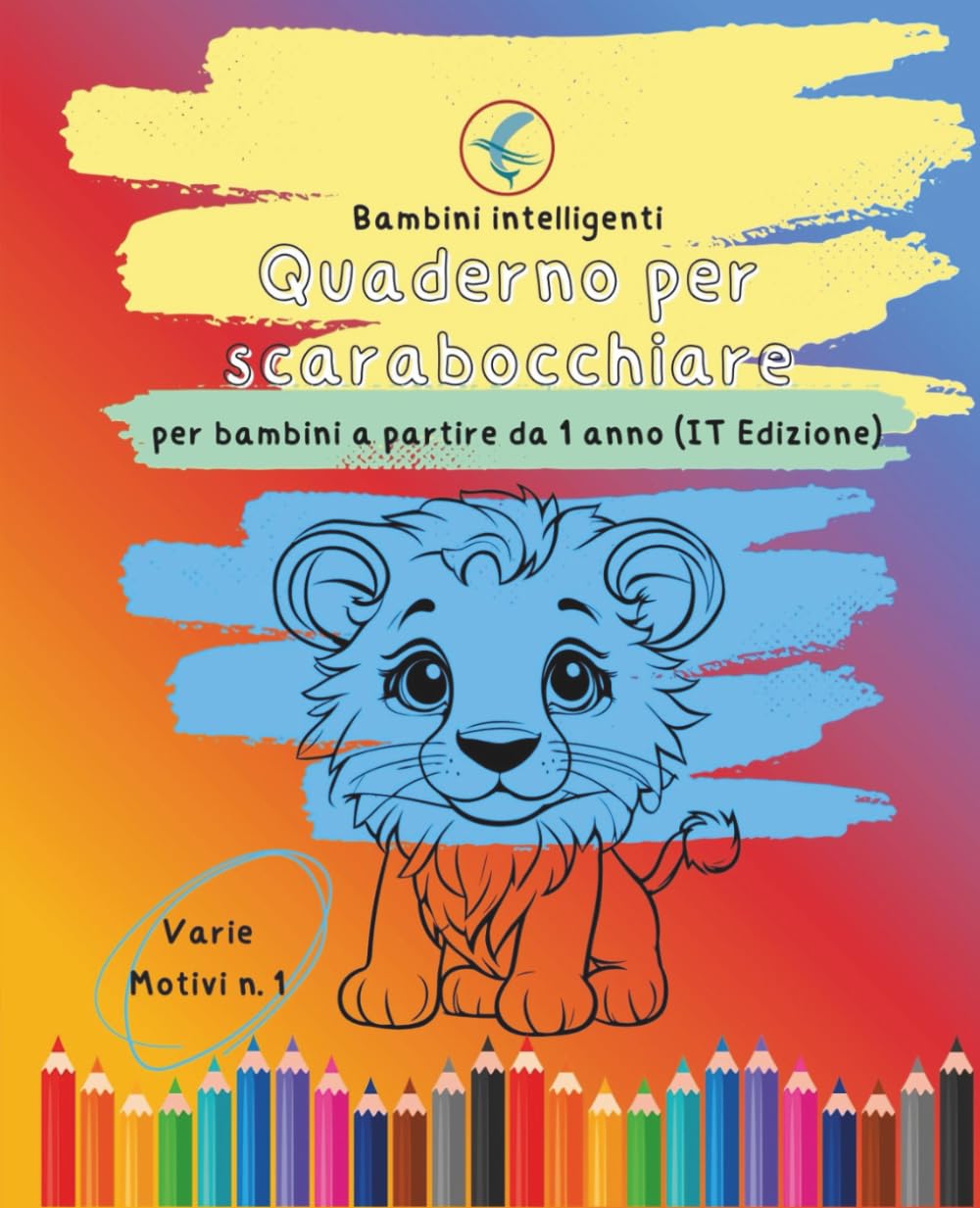 “Bambini intelligenti” Libro da colorare per bambini dai 12 mesi in su (IT edizione): Libro da colorare educativo per bambini dai 12 mesi ai 3 anni ... e le prime capacità di apprendimento
