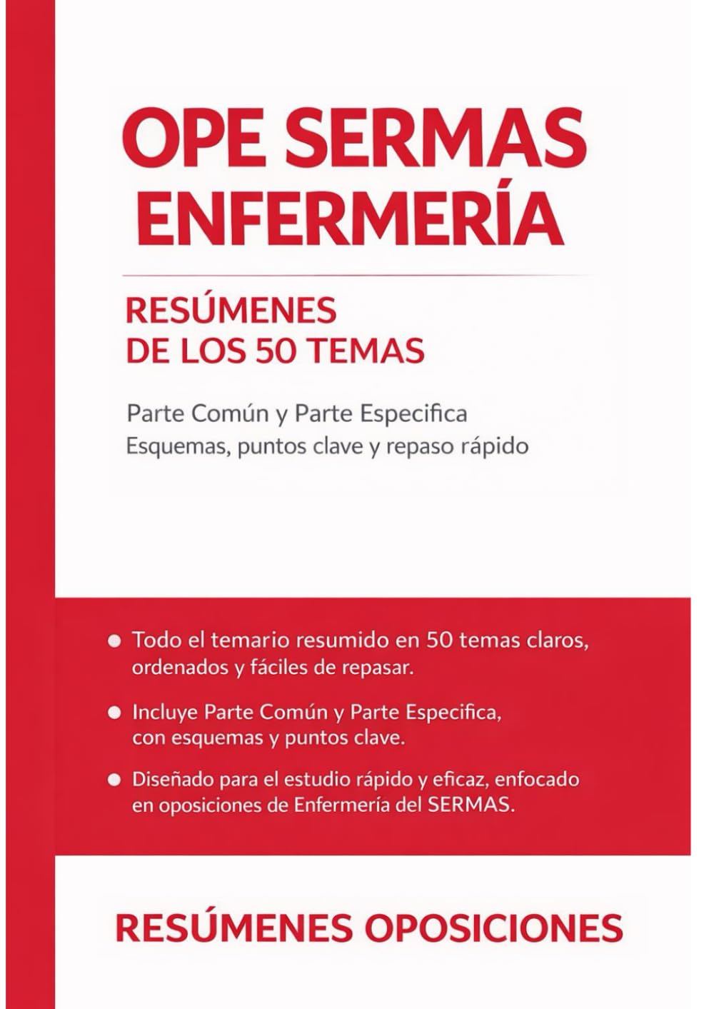 OPE SERMAS Enfermería: Resúmenes de los 50 Temas: Parte Común y Parte Específica: Esquemas, puntos clave y repaso rápido