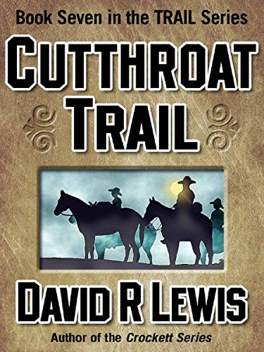 Cutthroat Trail (the Trail series Book 7)