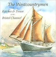 Westcountrymen: Ketches and Trows of the Bristol Channel 0946290121 Book Cover