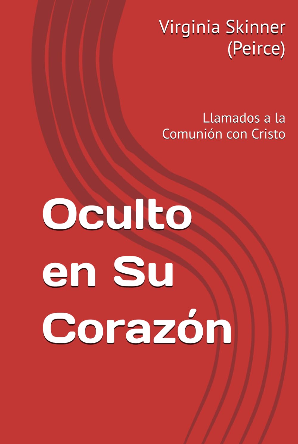 Oculto en Su Corazón: Llamados a la Comunión con Cristo