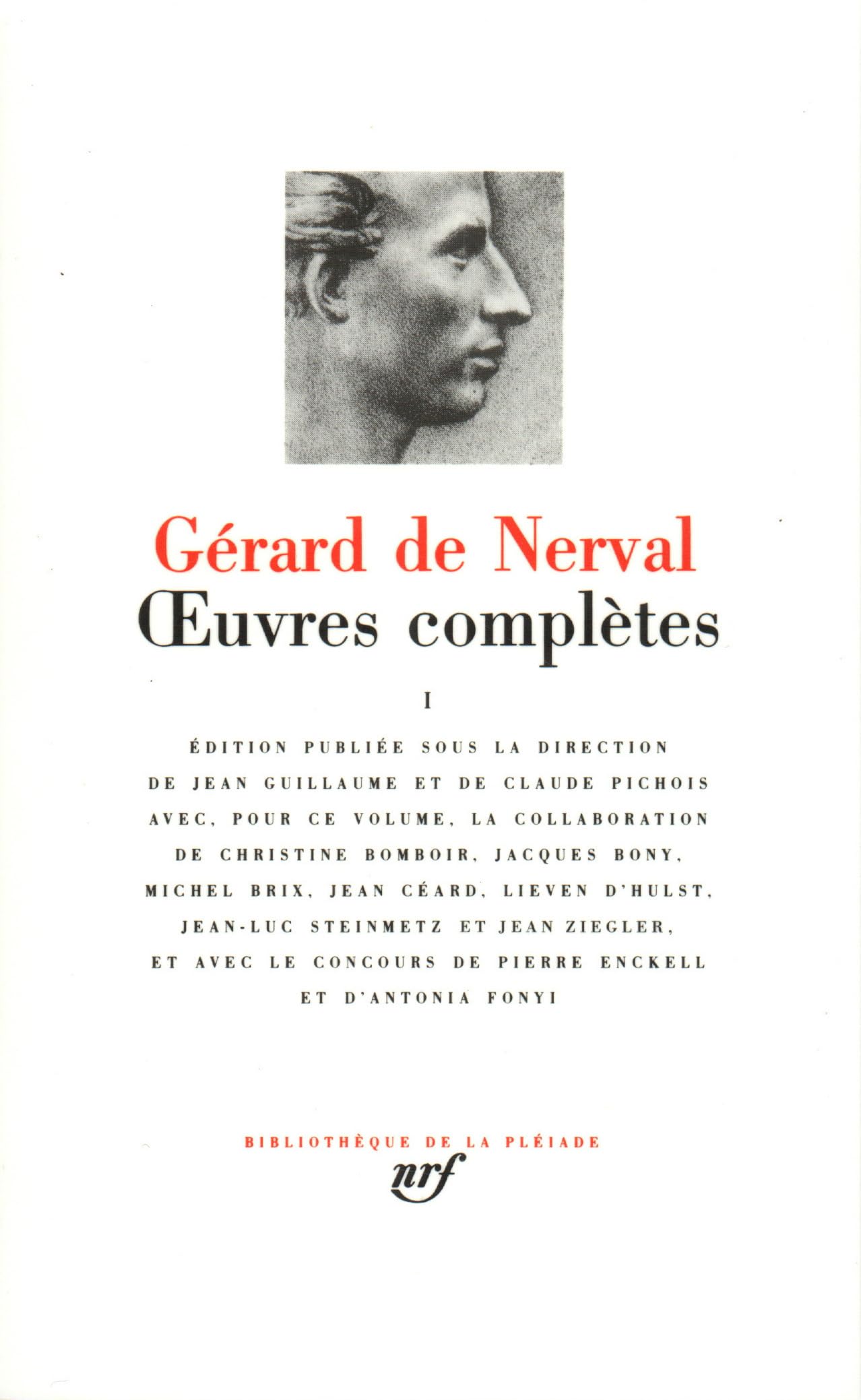 Oeuvres complètes: Tome 1, Premières poésies ; De Goethe à Ronsard ; Des poèmes politiques aux odelettes ; Journalisme ; Les "Faust de 1840" ; Romans ... et "Le marquis de Fayolle" ; Correspondance