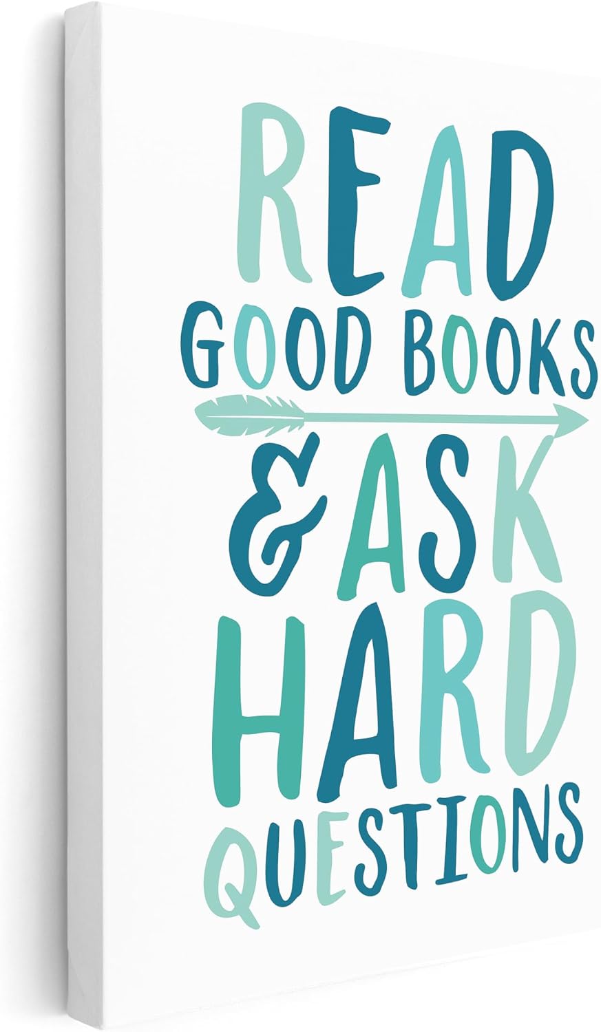 Poster Master Read Good Books & Ask Hard Questions Canvas - Motivational Print - Positive Wall Art - Gift for Teacher & Student - Inspirational Decor for Library or Classroom - 8x10 STRETCHED Canvas