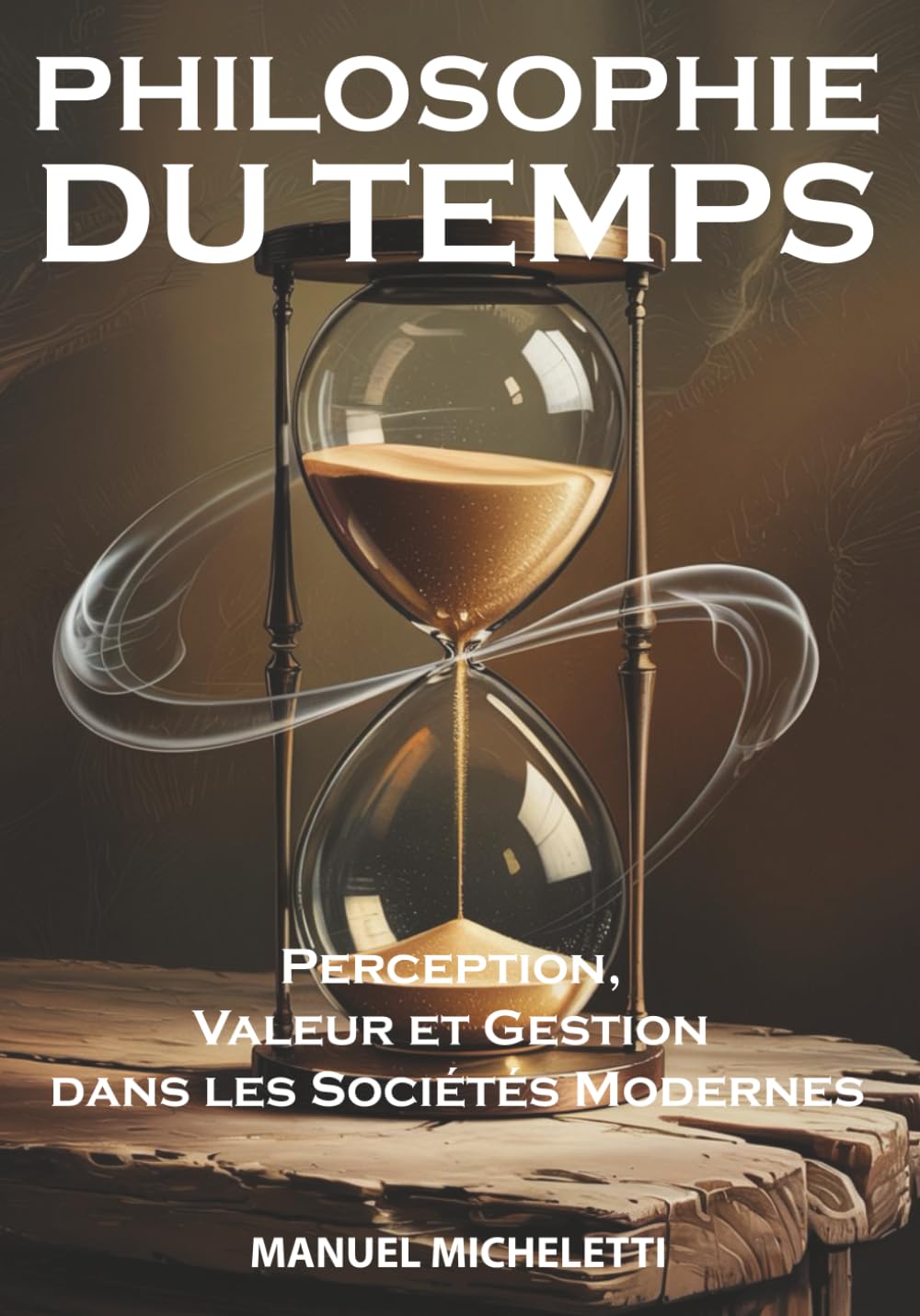 PHILOSOPHIE DU TEMPS: Perception, Valeur et Gestion dans les Sociétés Modernes
