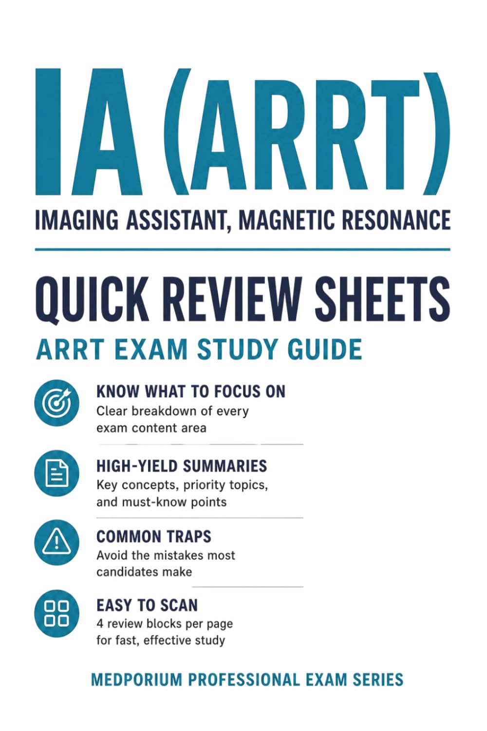 IA (ARRT) Quick Review Sheets: Imaging Assistant, Magnetic Resonance Study Guide