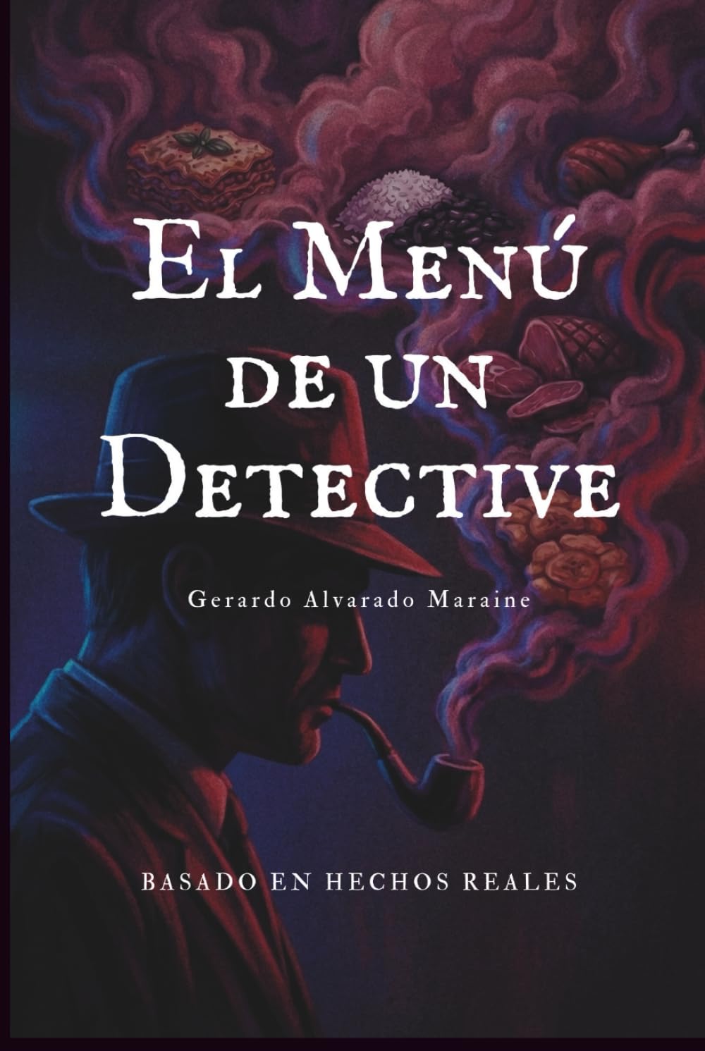 El Menú de un detective: Casos reales de un detective privado