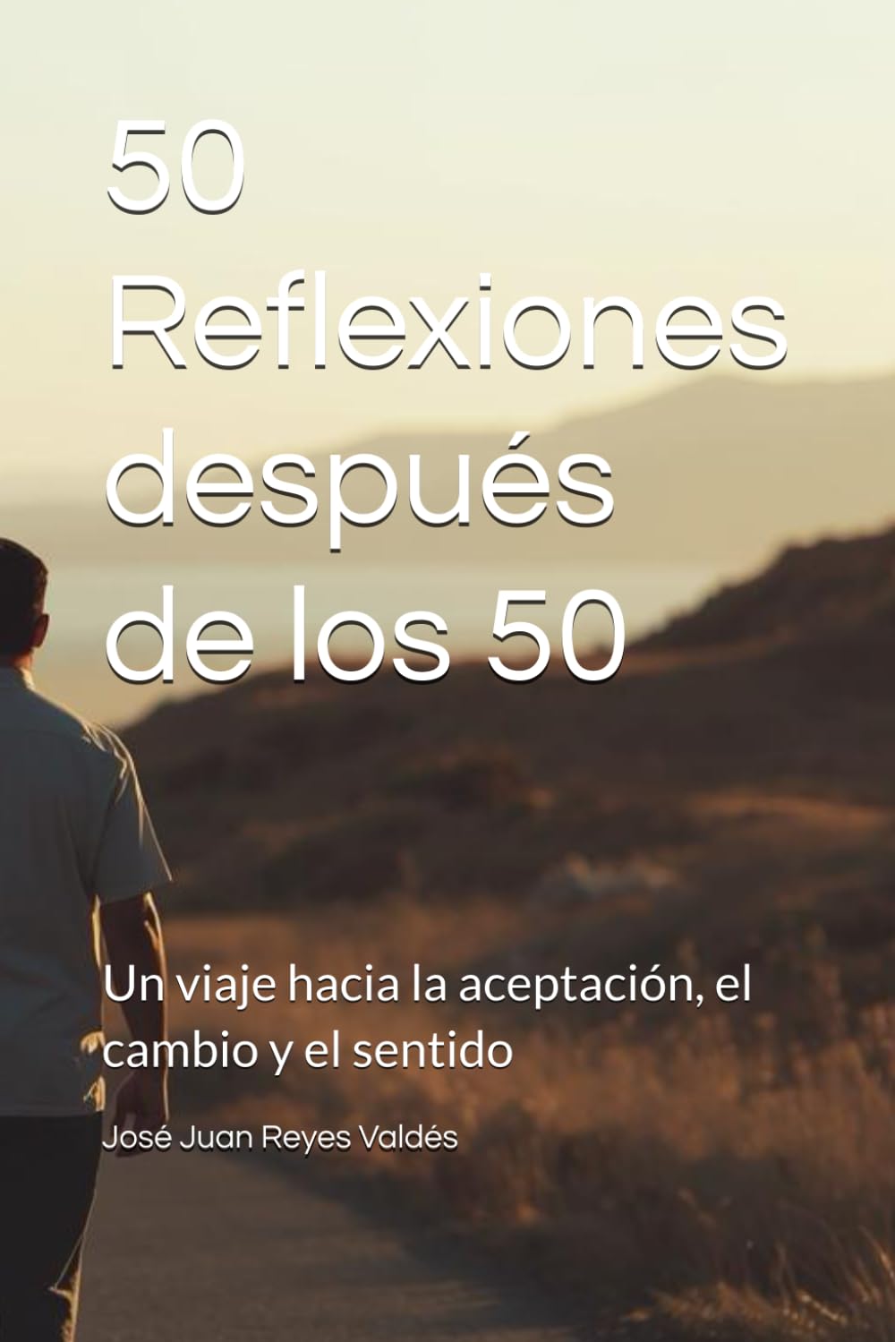 50 reflexiones después de los 50: Un viaje hacia la aceptación, el cambio y el sentido