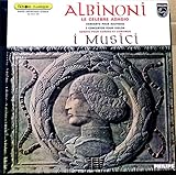  1 Disque Vinyle LP 33 Tours - Philips 6515008 - Albinoni - i Musici - Adagio : Concerto pour Hautbois Cordes et Continuo - Concerto pour Violon Cordes et Continuo - Maria Teresa Garatti (Orgue) - Roberto Michelucci (Violon) - Evert Van Tright (Hautbois)