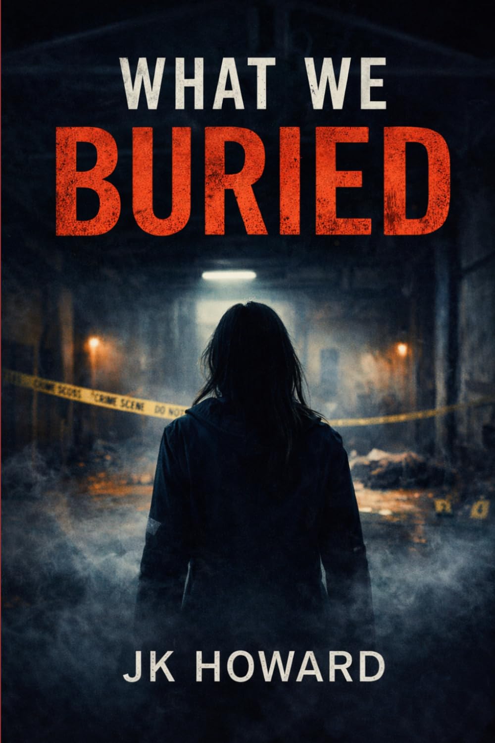 WHAT WE BURIED (The Buried Truth Series)