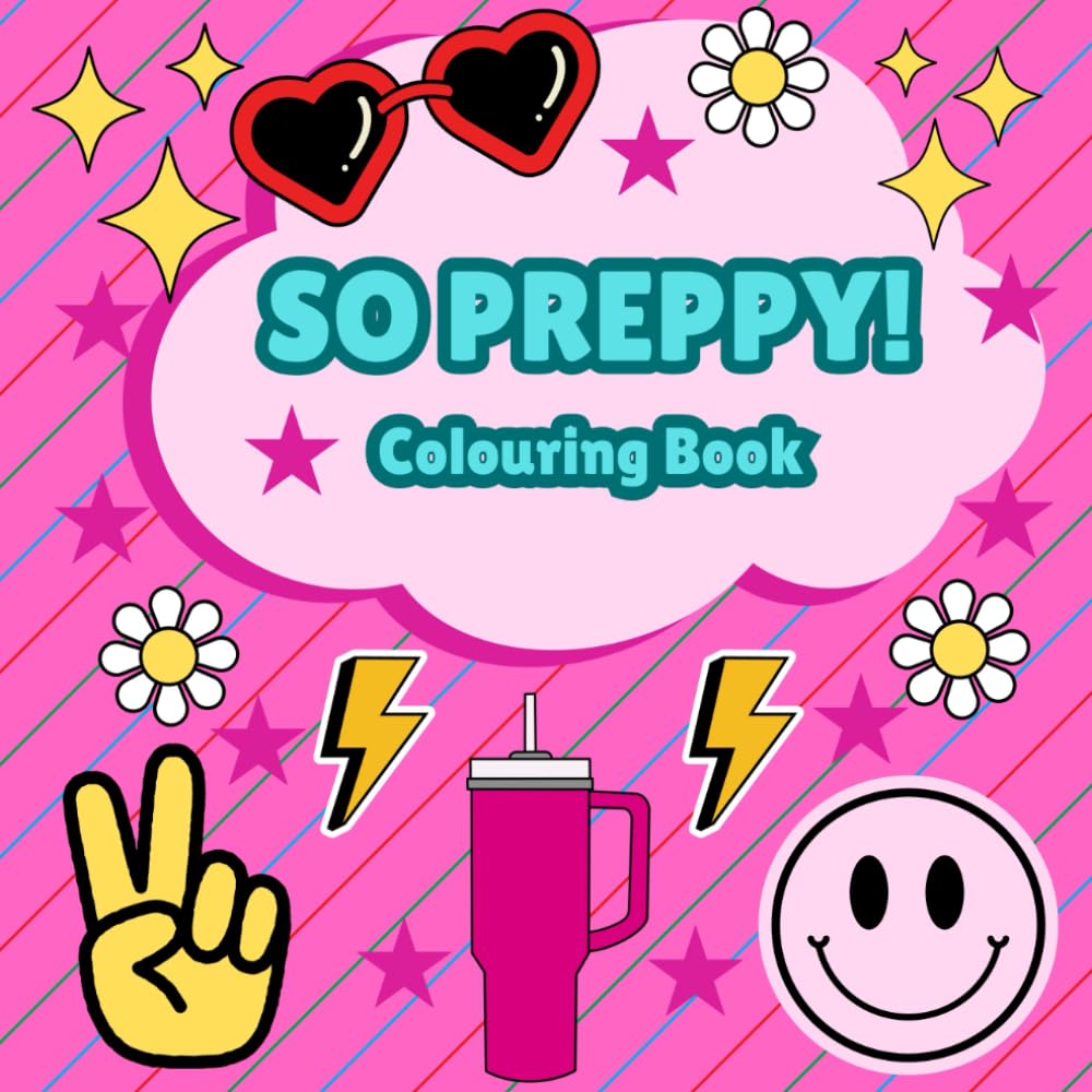 SO PREPPY! Colouring Book: Preppy girl aesthetic stuff to colour. Bold & easy, for kids and teens.