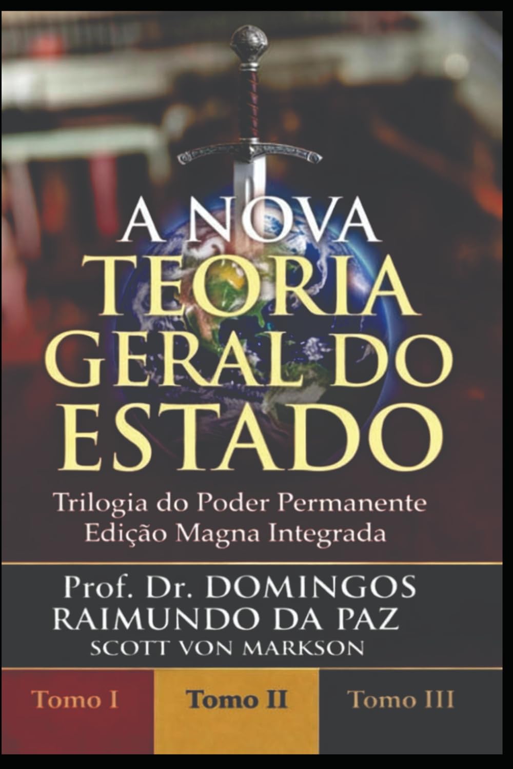 A NOVA TEORIA GERAL DO ESTADO - NTGE: A Nova Teoria Geral do Estado – Trilogia do Poder Permanente: 1