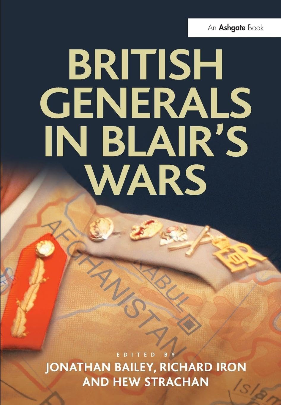 British Generals in Blair's Wars (Military Strategy and Operational Art) By Jon